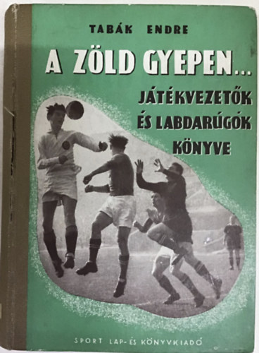 Tabk Endre - A zld gyepen...