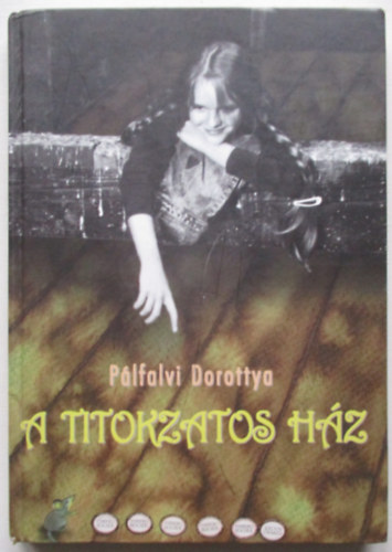 P�lfalvi Dorottya - A titokzatos h�z