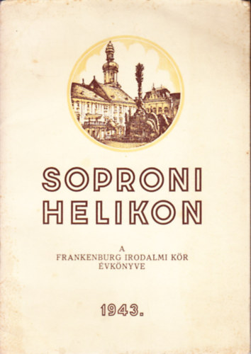 Dr. Berecz Dezs� (szerk) - Soproni helikon- A Frankenburg irodalmi k�r �vk�nyve