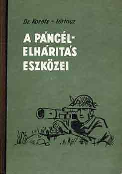 Dr. Kováts-Lőrincz - A páncélelhárítás eszközei