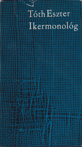 T�th Eszter - Ikermonol�g (dedik�lt)