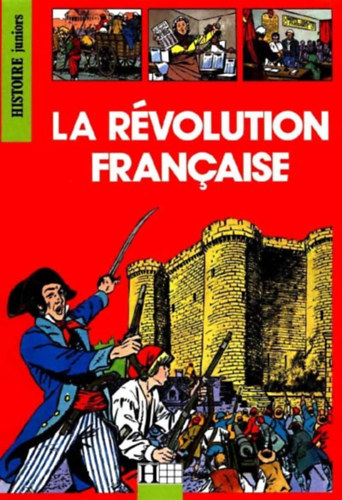 d'Augustin Drouet, Lucien Nortier (illus.) - Histoire Juniors: La Rvolution Francaise