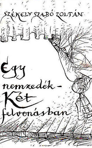 Sz�kely Szab� Zolt�n - Egy nemzed�k - k�t felvon�sban / Erd�lyi sz�n�szek tegnap �s ma