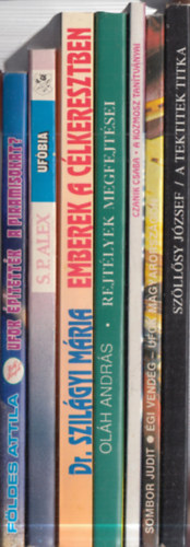 F�ldes Attila, S.P. Alex, Dr. Szil�gyi M�ria, Ol�h Andr�s, Czanik Csaba, Sombor Judit, Sz�ll�sy J�zsef - 7 db. ufol�gia (magyar szerz�k): UFO-k �p�tett�k a piramisokat? + Uf�bia + Emberek a c�lkeresztben + Rejt�lyek megfejt�sei + A kozmosz tan�tv�nyai + UFO-k Magyarorsz�gon + A tektitek titka
