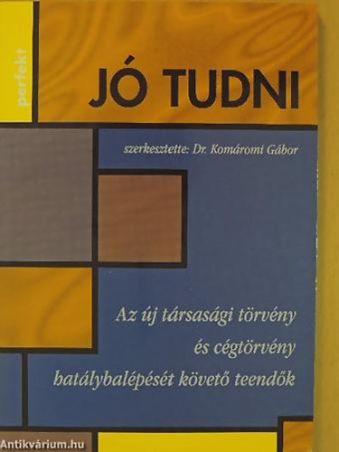 Dr. Komromi Tibor - Az j trsasgi trvny s cgtrvny hatlybalpst kvet teendk