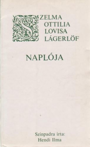 Hendi Ilma - Szelma Ottilia Lovisa Lgerlf naplja