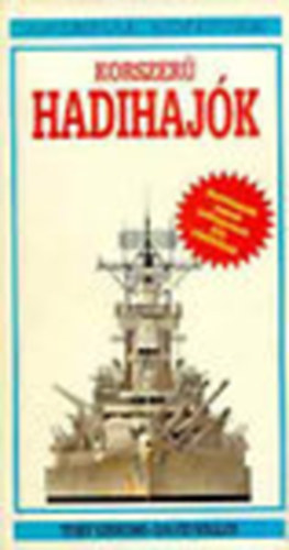 Tony Gibbons; David Miller - Korszer� hadihaj�k (Arzen�l K�nyvek)