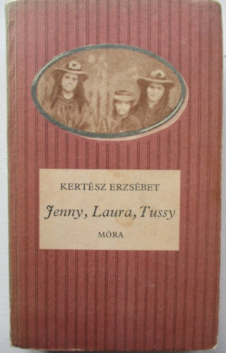 Kertsz Erzsbet - Jenny, Laura, Tussy