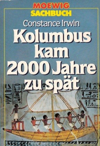 Constance Irwin - Kolumbus kam 2000 Jahre zu sp�t
