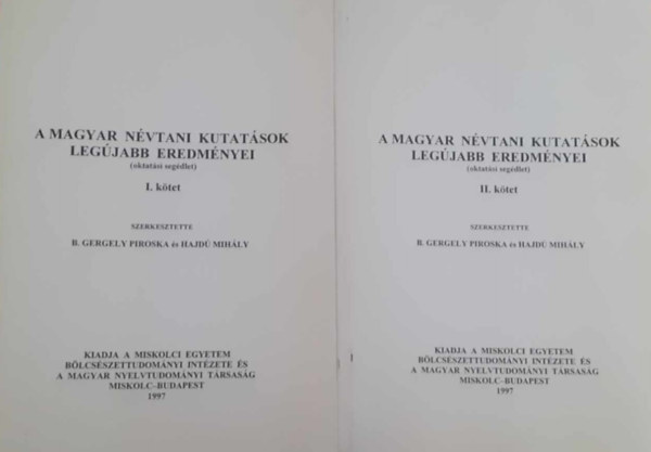 B. Gergely Piroska (szerk.), Hajd Mihly (szerk.) - A magyar nvtani kutatsok legjabb eredmnyei (oktatsi segdlet) I-II