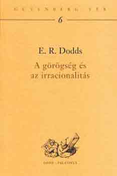 E.R. Dodds - A grgsg s az irracionalits