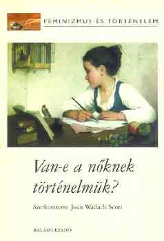 J.W. (szerk.) Scott - Van-e a nőknek történelmük?