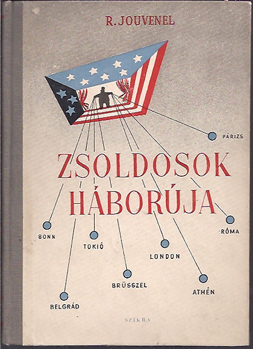 R. Jouvenel - Zsoldosok hborja