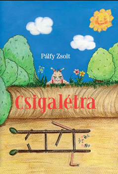 Pálfy Zsolt - Csigalétra + CD (a mese hangoskönyv változata)