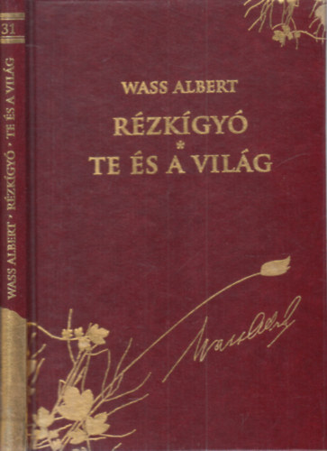 Wass Albert, Szerk.: Nagy P�l; Sipos Attila - R�zk�gy� - Te �s a vil�g (D�szkiad�s 31.)