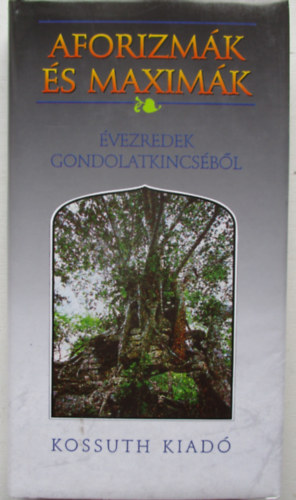 Aforizm�k �s maxim�k - �vezredek gondolatkincs�b�l