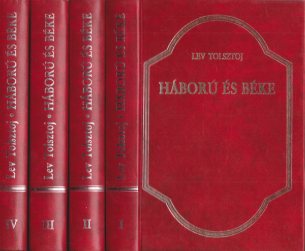 Lev Tolsztoj, Makai Imre (ford.) - Hbor s bke I-IV. (????? ? ???) - Teljes m 4 ktetben; Makai Imre fordtsban (Auktor Knyvkiad; mbr ktsben)
