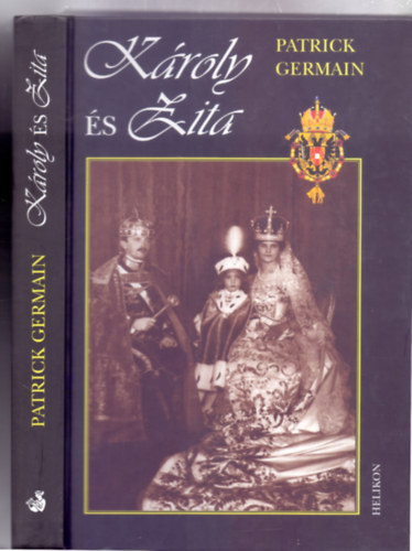 Patrick Germain, Fordtotta: Novk Petra - Kroly s Zita - Az Osztrk - Magyar monarchia utols uralkodprja (Ausztriai Rudolf fherceg elszavval)