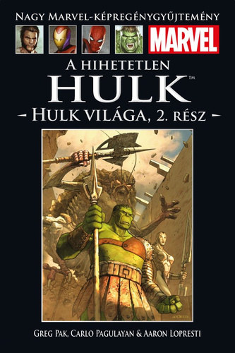 Greg Pak - Carlo Pagulayan - Aaron Lopresti - A hihetetlen Hulk: Hulk vilga, 2.  (Nagy Marvel-Kpregnygyjtemny 20.)