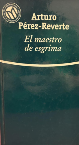 Arturo P�rez-Reverte - El maestro de esgrima (A v�v�mester spanyol nyelven)