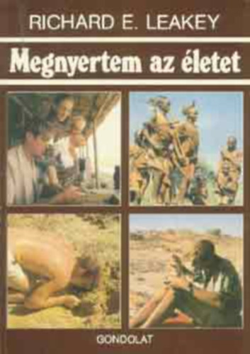 Richard E. Leakey - Megnyertem az letet