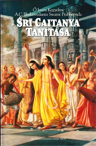 A.C.Bhaktivedanta Swami Prab. - Sri Caitanya Tanítása
