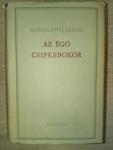 Kodolnyi Jnos, Jlesz Lszl (szerk.) - Az g csipkebokor  (1-3. knyv egybekteve) - Egyedi termkfot