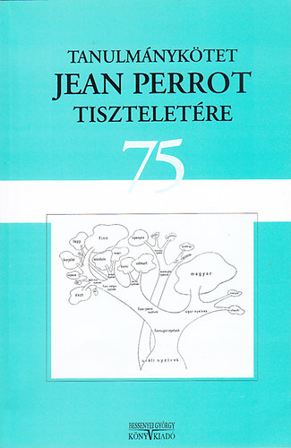 Mihalovics Árpád (szerk.) - Tanulmánykötet Jean Perrot tiszteletére - 75. születésnapjára