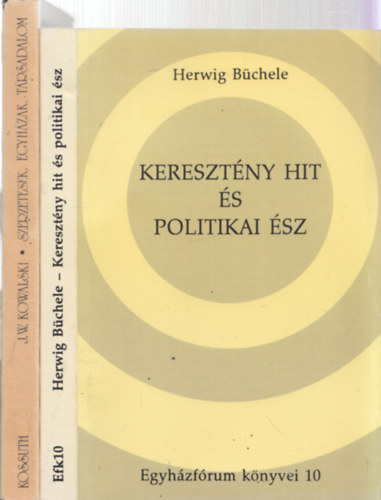 Herwig Bchele, J. W. Kowalski - 2db vallssal kapcsolatos m - Herwig Bchele: Keresztny hit s politikai sz + J.W.Kowalski: Szerzetesek, egyhzak, trsadalom