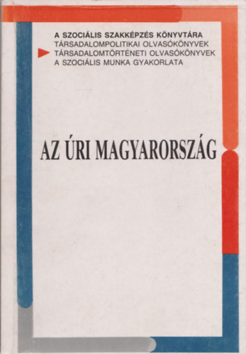 Lderer Pl (sszell.) - Az ri Magyarorszg (Trsadalomszerkezet s rtegrajzok I. - Az elitektl a kishivatalnokig)