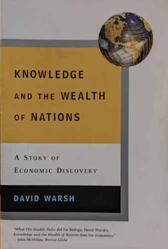 David Warsh - Knowledge and the Wealth of Nations (A Story of Economic Discovery)
