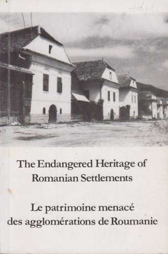 Korompay Katalin (ed.) - The Endangered Heritage of Romanian Settlements / Le patrimoine menac des agglomrations de Roumanie
