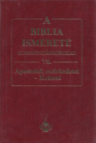 A Biblia ismerete VII. - Apostolok cselekedetei - Koloss