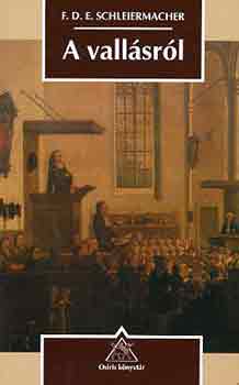 F.D.E. Schleiermacher - A vallásról