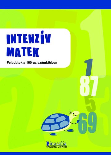 Borbly Borbla (szerk.) - Intenzv matek - Feladatok a 100-as szmkrben