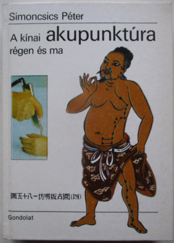 Dr. Simoncsics P�ter - A k�nai akupunkt�ra r�gen �s ma