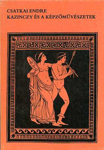 Csatkai Endre - Kazinczy és a képzőművészetek
