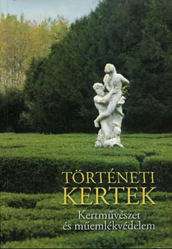 Galaivcs G�za - T�rt�neti kertek (Kertm�v�szet �s m�eml�kv�delem)