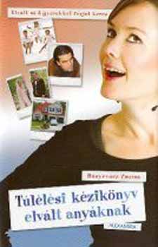 Bunyevcz Zsuzsa - Tllsi kziknyv elvlt anyknak -Elvlt n 3 gyerekkel frjet keres