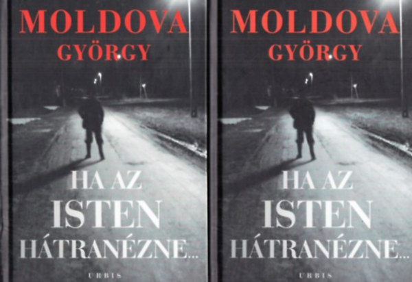 Moldova Gy�rgy - Ha az Isten h�tran�zne... I-II.