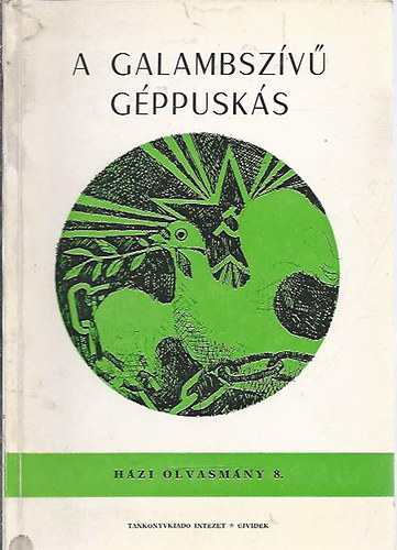 A galambszívű géppuskás - Házi olvasmányok 8.