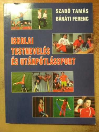Szab Tams - Bnti Ferenc - Iskolai testnevels s utnptlssport - Trsadalmi krnyezet s az ifjsg testedzse