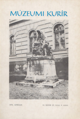 Dr. Dank Lszl (szerk.) - Mzeumi Kurr 14. szm 1974. prilis (II. ktet, 4. szm)