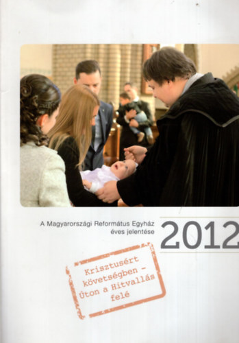 Fodor Zsófia - A Magyarországi Református Egyház éves jelentése 2012.