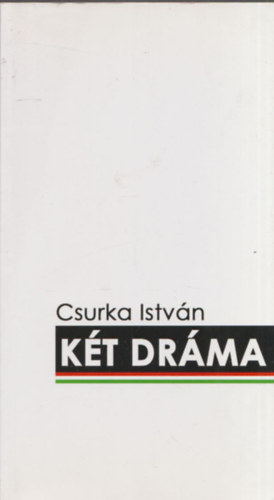 Csurka István - Két dráma