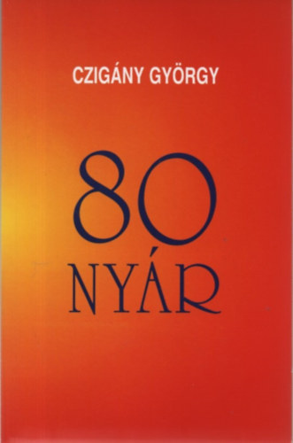 Czigány György - 80 nyár