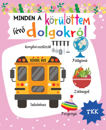 Minden a k�r�l�ttem l�v� dolgokr�l