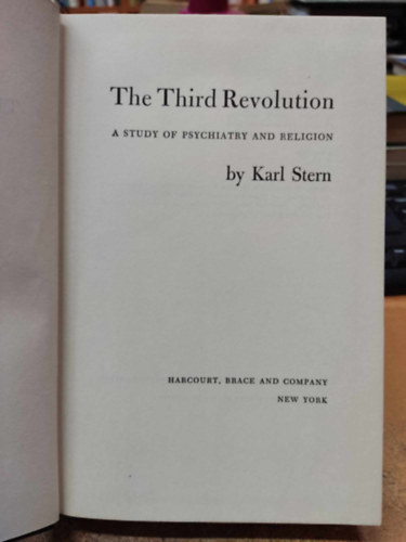 Karl Stern - The Third Revolution: A Study of Psychiatryand Religion (A harmadik forradalom: A pszichiátria és a vallás tanulmányozása)