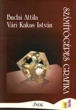 Budai Attila; Vri Kakas Istvn - Szmtgpes grafika