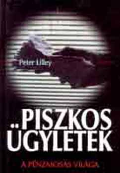Lilley, Peter - Piszkos �gyletek - A p�nzmos�s vil�ga